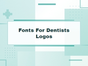 Essential Fonts for Dental Practice Logos