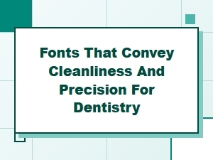 Fonts for Clean and Precise Dental Logos